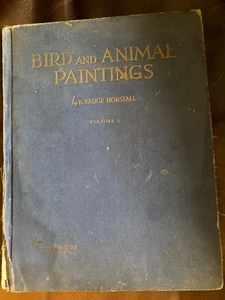 Bird and Animal Paintings by R. Bruce Horsfall Vintage 1930 Hardcover - Foto 1 di 5