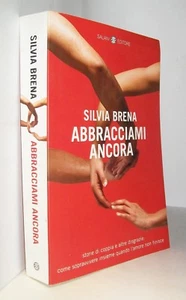 ABBRACCIAMI ANCORA - SILVIA BRENA - (Salani Editore) - APRILE 2007 - LIBRO NUOVO - Picture 1 of 3