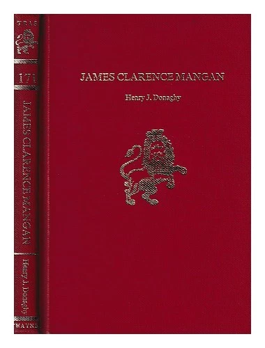 DONAGHY, HENRY J. James Clarence Mangan / by Henry J. Donaghy 1974 First Edition - Image 1 of 1