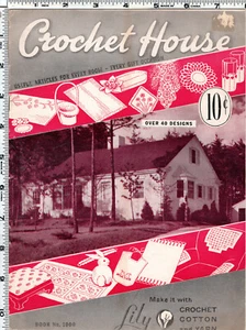 "Crochet House" ©1942 Lily Mills Co.  Crochet Book No. 1000 Over 40 Designs - Picture 1 of 2
