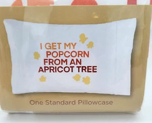 Pillowcase "I Get My Popcorn From An Apricot Tree" Standard Size - Picture 1 of 4
