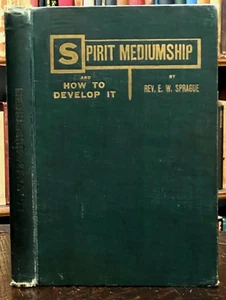 SPIRIT MEDIUMSHIP: HOW TO DEVELOP IT - 1912 CONJURE SPIRITS AFTERLIFE POSSESSION - Picture 1 of 11