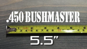 .450 Bushmaster Sticker Decal 5.5" Ammo Can Box Ammunition Case DIE CUT XO - Picture 1 of 1