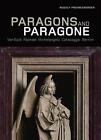Paragons and Paragone Van Eyck, Raphael, Michelangelo, Caravaggio, Bernini by ..