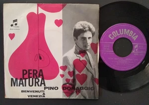 7" PINO DONAGGIO PERA MATURA / BENVENUTI A VENEZIA COLUMBIA FESTIVAL ADRIATICO - Picture 1 of 1