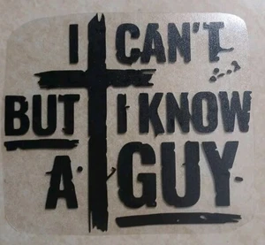 I Can't, But I Know A Guy Christian Jesus Kreuz Aufkleber - Bild 1 von 1