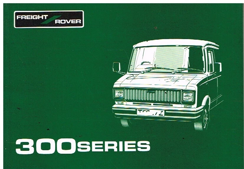 FREIGHT ROVER 300 SERIE PETROL DIESEL VAN MINIBUS 1986 OWNERS INSTRUCTION MANUAL - Image 1 of 1