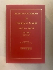 BICENTENNIAL HISTORY of HARRISON MAINE 1905-2005 HC Genealogy VG - Picture 1 of 1