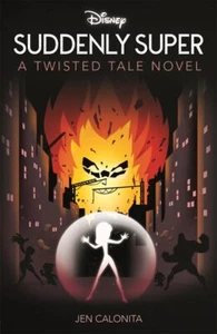 Disney Pixar The Incredibles: Suddenly Super (Twisted Tales) by Jen Calonita - Picture 1 of 1