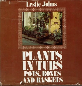 Plants in Tubs Pots Boxes and Baskets 1974 Gardening Leslie Johns Vintage BCE - Bild 1 von 1