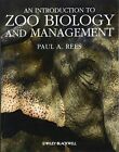 An Introduction to Zoo Biology and Management, Rees 9781405193504 New^+
