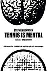 Renwick - Tennis Is Mental  Racket Bag Edition - New paperback or soft - J555z
