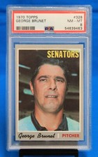 1970 TOPPS # 328 George Brunet PSA 8 NM-MT # 54639463  WASHINGTON SENATORS !!!!