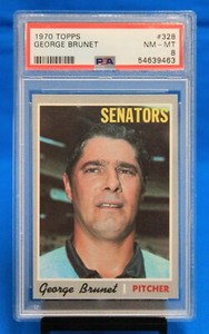 1970 TOPPS # 328 George Brunet PSA 8 NM-MT # 54639463  WASHINGTON SENATORS !!!!