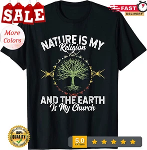 NEW LIMITED Nature Is My Religion Earth Is My Church T-Shirt. - Picture 1 of 14