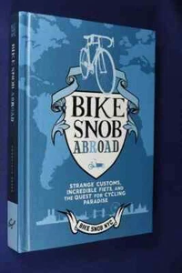 BIKE SNOB ABROAD Bike Snob NYC Strange Customs Quest for Cyciling Paradise Book - Picture 1 of 12