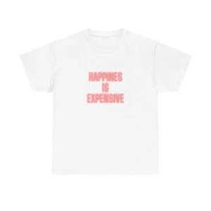 Happiness is Expensive Unisex Heavy Cotton Tee, Gift for Friends, Casual Wear, - Picture 1 of 9