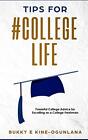 Tips for #college Life: Powerful College Advice for Excelling as a College Fr...