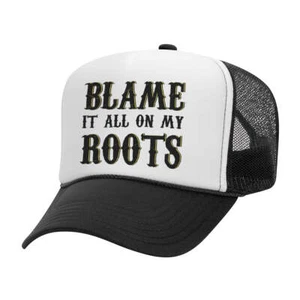 Blame It All On My Roots Trucker Hat - Picture 1 of 8