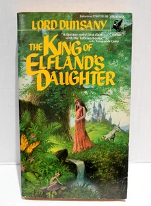 THE KING OF ELFLAND'S DAUGHTER By Lord Dunsany (DelRey, Paperback 1978) Fantasy - Bild 1 von 10