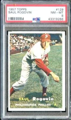 1957 TOPPS #129 SAUL ROGOVIN PSA 8 PHILLIES - Image 1 of 2