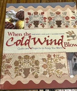 QUILT PATTERN BOOK, BLACKBIRD DESIGNS, WHEN THE COLD WIND BLOWS - Picture 1 of 5