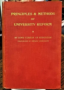 Lord Curzon of Kedleston / PRINCIPLES AND METHODS OF UNIVERSITY REFORM BEING 1st - Picture 1 of 1