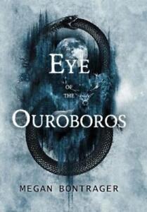 Megan Bontrager Eye of the Ouroboros (Hardback) (UK IMPORT)