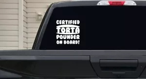 Certified Torta Pounder on Board Decal Sticker Toxic Funny Decal - Picture 1 of 1