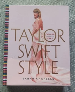 Taylor Swift Style Fashion Through the Eras Sarah Chapelle First Edition 2024 HC - Picture 1 of 13