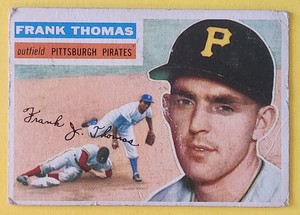 FRANK THOMAS 1956 Topps #153 Pittsburgh Pirates Crease