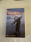 The Middle-Aged Mountaineer Cycling & Climbing The Length Of Britain 1St Ex Con