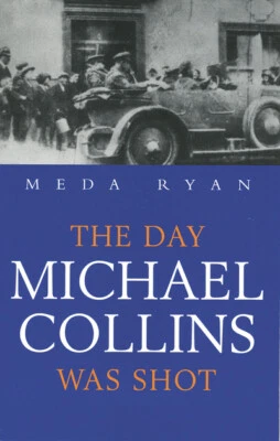 Ryan, Meda : The Day Michael Collins Was Shot Expertly Refurbished Product - Image 1 of 2