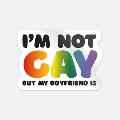 Im Not Gay But My Boyfriend Is Car Bumper Vinyl Sticker Decal