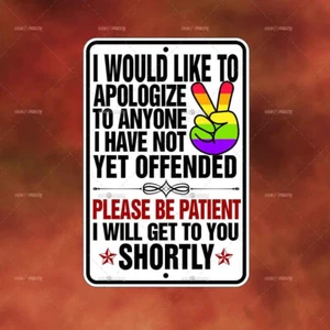 Apologize Anyone I yet Offended LGBT Pride Metal Sign wall art gift decor A3585 - Picture 1 of 1