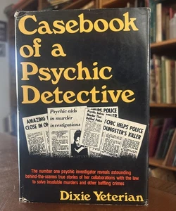 Casebook of a Psychic Detective by Dixie Yeterian (1982, HCDJ) VG - Imagen 1 de 11