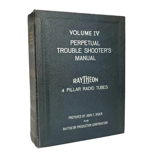PERPETUAL TROUBLESHOOTER'S MANUAL RAYTHEON 4 PILLAR RADIO TUBES VOLUME 4 IV - Picture 1 of 11