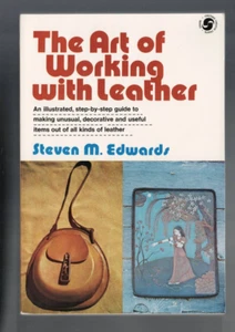 LEATHER ,THE ART OF WORKING WITH LEATHER by STEVEN M EDWARDS - Picture 1 of 1