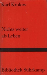 Nichts weiter als Leben : Neue Gedichte; Über ein eigenes Gedicht. Karl Krolow / - Imagen 1 de 1