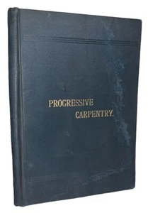 1890, 1st Ed, PROGRESSIVE CARPENTRY, by D. H. MELOY, ARCHICTECT, ROOFING - Picture 1 of 12