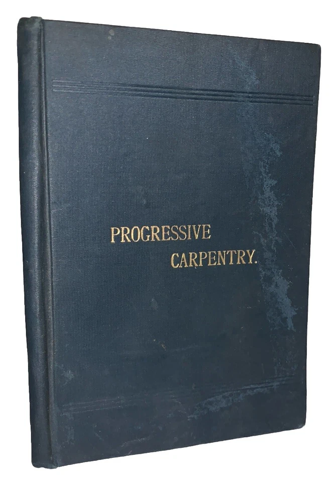 1890, 1st Ed, PROGRESSIVE CARPENTRY, by D. H. MELOY, ARCHICTECT, ROOFING - Image 1 of 4