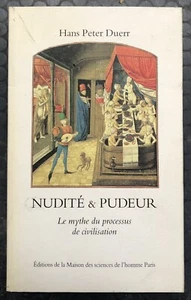 H. P. DUERR : NUDITE & PUDEUR Le mythe du processus de civilisation (MSH 1998) - Picture 1 of 3