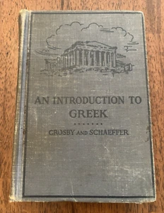 An Introduction to Greek, Crosby and Schaeffer, HC 1947 Edition - Picture 1 of 17