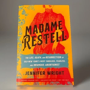 Madame Restell: The Life, Death, and Resurrection of Old New York's Most Fabulou - Picture 1 of 3