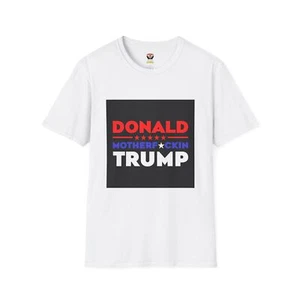 Donald Trump Motherf*ckin T-Shirt 2025 - Unisex Softstyle bequem & robust - Bild 1 von 21