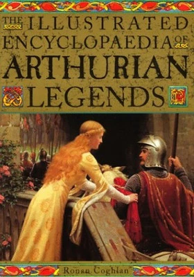 The Illustrated Encyclopaedia of Arthurian Legends by Coghlan, Ronan Paperback - Image 1 of 2