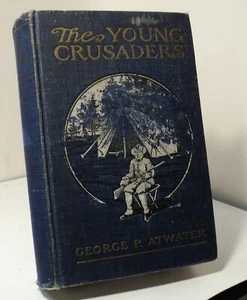 The Young Crusaders by George P Atwater - 1911 - Picture 1 of 3