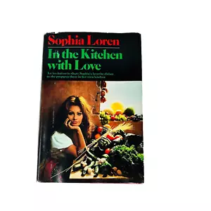 In the Kitchen with Love by Sophia Loren 1972 First Edition Cookbook Hardcover - Foto 1 di 8