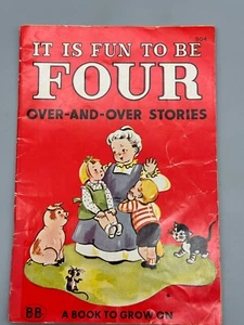 It's Fun to Be Four Over-and-Over Stories 1945 A Book to Grow On! - Picture 1 of 7