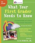 What Your First Grader Needs to Know (Revised and Updated): Fundamentals of ...